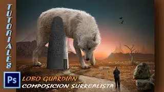 Tutorial Photoshop Composicion surrealista.Lobo guardian