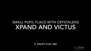 Xpand Device with Victus Femtosecond Laser Cataract Surgery & Crystalens Implantation
