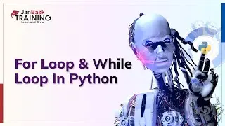 Python For Loop & While Loop Tutorial for Beginners | JanBask Training