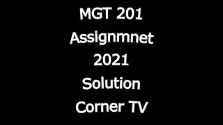 MGT 201 Assignment Solution 2021 | MGT 201 VU Solution |Solved Assignment|Virtual university|