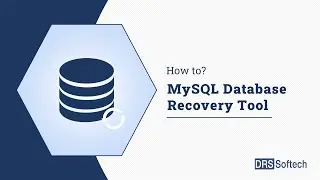 How to Repair Corrupt MySQL Database and Recover using DRS MySQL Database Repair Tool