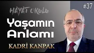 KADRİ KANPAK | HAYAT OKULU - 37