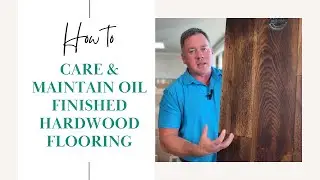 Care and Maintenance on Oil Finished Hardwood Flooring feat. Montage European Oak