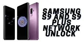 Samsung S9 And S9 Plus Network Unlock T-Mobile 2021