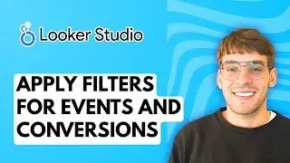 How to Apply Filters for Events and Conversions in Looker Studio [2026 Full Guide]