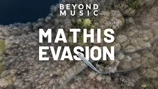 Mathis Evasion Live DJ Set from Belvédère Burfelt, Luxembourg - Beyond Music