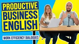Business English Vocabulary & Dialogues - Productivity and Work Efficiency - Native Speaker Teachers