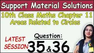 Class 10 Math Chapter 11 Areas related to circles Question 35 & 36 | DOE Support Material Solutions