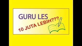 BERAPA GAJI GURU LES PRIVAT MATEMATIKA ? GAJI GURU LES 10 JUTA LEBIH? Gaji Guru Les Per Jam