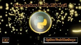 31 Python variables such as local and global scope  using jupyter notebook by Atif Masih