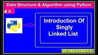 Singly Linked list  Implementation  Using Python | Data Structures and Algorithm Using  Python #8