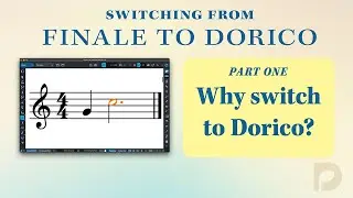 Why switch to Dorico? | Switching from Finale to Dorico