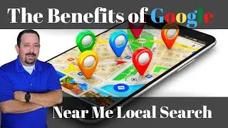 Benefits of Google Near Me Local Search