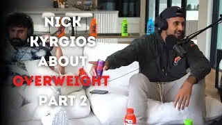 Nick Kyrgios about overweight Part 2