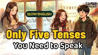 You Only Need 5 Tenses to Speak English Confidently (Not 12!)