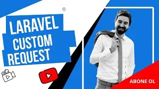 Laravel - Custom Request ile Validasyon Kullanımı