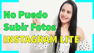 Can't Upload Photos to Instagram Lite - 2021