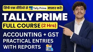 Tally Prime Full Course in Hindi (Accounting + GST) | Master Tally Prime in 2 Hours
