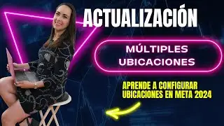 **Actualización** 2024_Múltiples Ubicaciones Facebook