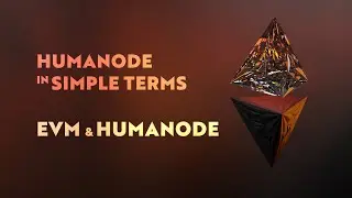 Humanode in Simple Terms: Humanode and EVM