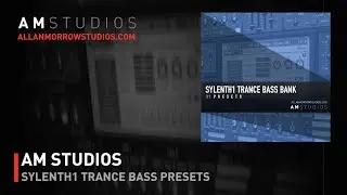 How To Make A Fat Trance Bass? AM Studios - Sylenth1 - Trance Bass - Soundbank