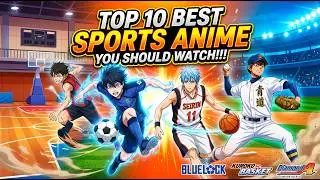 TOP 10 BEST SPORTS ANIME YOU SHOULD WATCH!!!