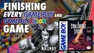 Finishing EVERY GB/GBC Game - The Final Fantasy Legend (85/951)