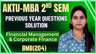 AKTU | MBA 2nd Sem | Financial Management & Corporate Finance | MBA 2nd Sem FM PYQ 2026