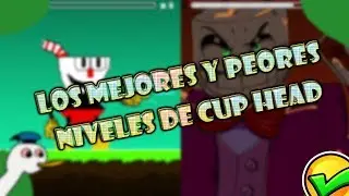 Los MEJORES y PEORES niveles de CUPHEAD en GEOMETRY DASH/RK