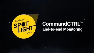 Spotlight Series: CommandCTRL End to End Monitoring