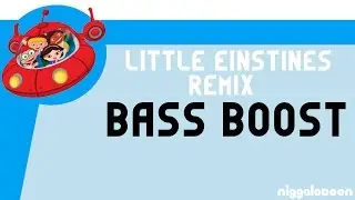 Little Einsteins Remix - BASS BOOST | FC Music