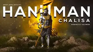 Hanuman Chalisa | श्री हनुमान चालीसा | Slowed Perfectly | Gulshan Kumar | Hariharan