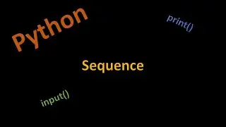 Python Basics Part 3 - Sequence