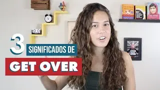 3 maneiras de usar GET OVER | 