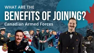 What are the BENEFITS of JOINING the Canadian Armed Forces?