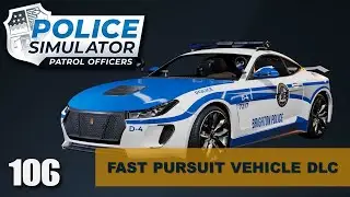 THE FASTEST CAR IN POLICE SIMULATOR | Episode 106 | Police Simulator: Patrol Officers