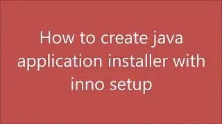 How to create java+mysql application installer (.exe) with inno setup