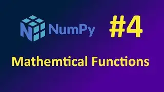 NumPy #4: Mathematical Functions