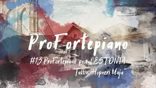 #13 ProFortepiano рояль ESTONIA  Hopneri Maja  (Tallin)