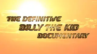 The Definitive Billy the Kid Documentary.