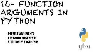 #16 Function Arguments In Python | Default Arguments | Keyword Arguments | Arbitrary Arguments