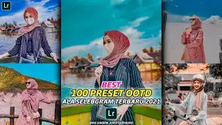 100+ PRESET LIGHTROOM OOTD SELEBGRAM 2021 | LIGHTROOM PRESET | PRESET LIGHTROOM TERBARU 2021