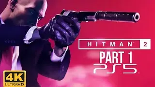 😲HITMAN 2 (2018) Gameplay Walkthrough PART 1 (PS5) No Commentary @ 4K (60ᶠᵖˢ) ✔