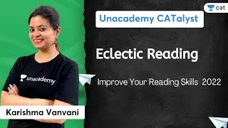 Eclectic Reading | Improve Your Reading Skills | Karishma Vanvani | Unacademy CATalyst for MBA