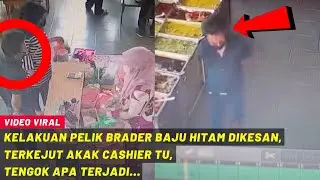 KELAKUAN PELIK BRADER BAJU HITAM DIKESAN, TERKEJUT AKAK CASHIER TU, TENGOK APA TERJADI...