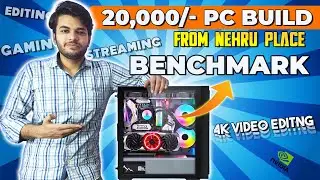 Ultimate 20,000/- Gaming PC Build From Nehru Place [Benchmarks]