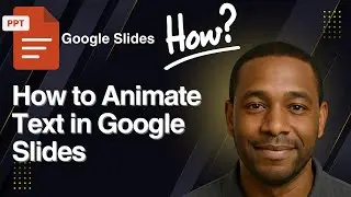 How to Animate Text in Google Slides – Step-by-Step Effects Guide