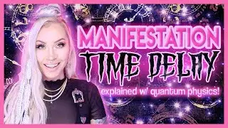 Manifestation Time Delay EXPLAINED! Quantum Entanglement