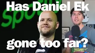 Has Daniel Ek Gone Too Far?
