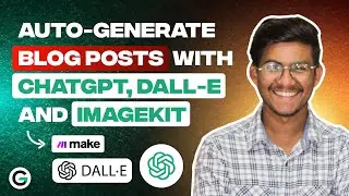 Generate Blog Posts with DALL-E Images | ChatGPT, Imagekit.io, Make.com | Growwstacks Automation